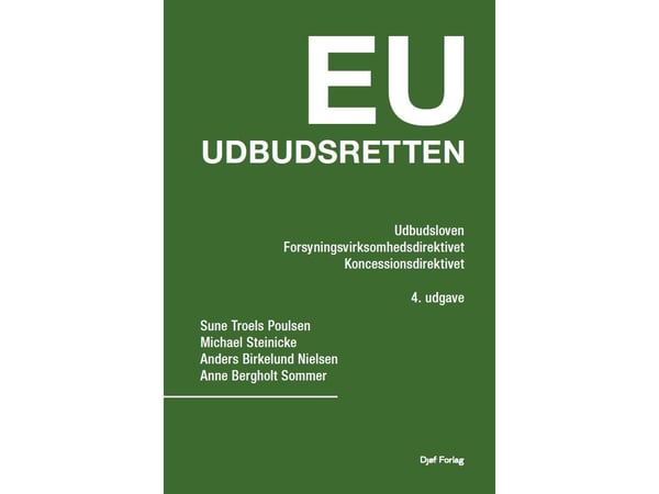 EUs anskaffelsesrett | Sune Troels Poulsen, Michael Steinicke, Anders Birkelund Nielsen, Anne Bergholt Sommer | Språk: Dansk