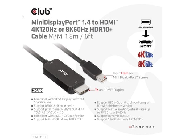 CLUB3D CAC-1187, 1,8 m, Mini DisplayPort, HDMI, Uros, Uros, Suora