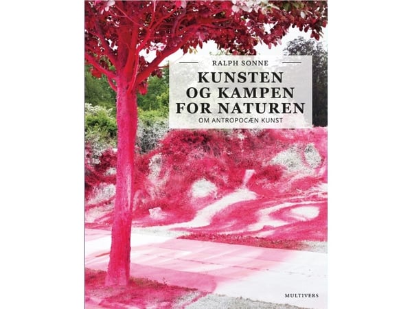 Konsten och kampen för naturen | Ralph Sonne | Språk: Danska