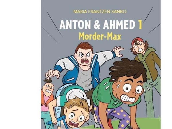 Anton og Ahmed 1, Morder Max, Rød Leseklub | Maria Frantzen Sanko | Språk: Dansk