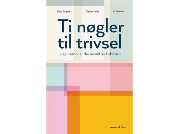 Nycklar till trivsel | Sabina Pultz; Leif Sørensen; Katia Dupret | Språk: Danska