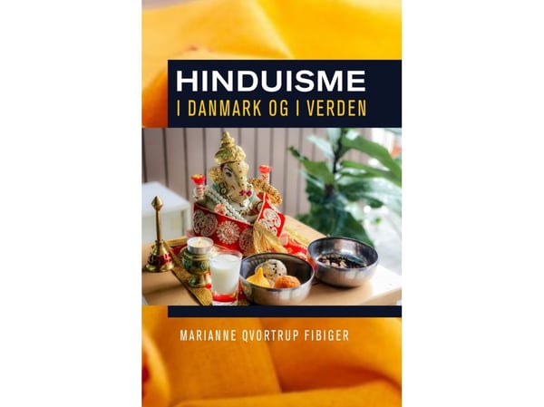 Hinduism i Danmark och i världen | Marianne Qvortrup Fibiger | Språk: Danska