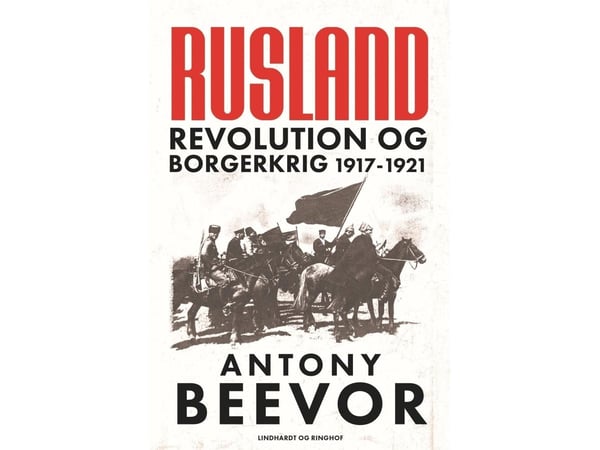 Ryssland – Revolution och inbördeskrig 1917-1921 | Antony Beevor | Språk: Danska