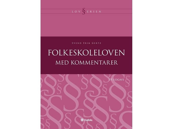 Folkeskoleloven med kommentarer - 19. udgave | Svend Erik Gertz | Språk: Dansk