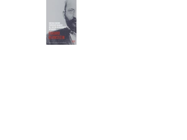 Sosialismens forutsetninger og sosialdemokratiets oppgaver | Eduard Bernstein og Claus Bryld (red.) | Språk: Dansk