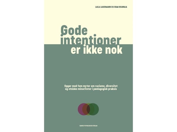 Gode intensjoner er ikke nok | Laila Lagermann, Iram Khawaja | Språk: Dansk