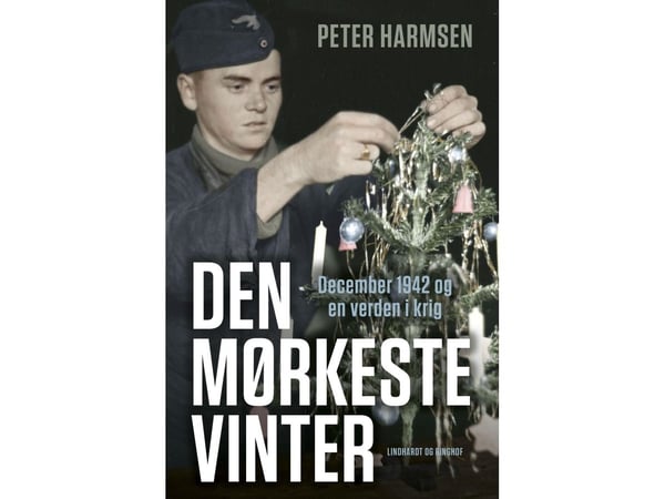 Den mörkaste vintern - December 1942 och en värld i krig | Peter Harmsen | Språk: Danska
