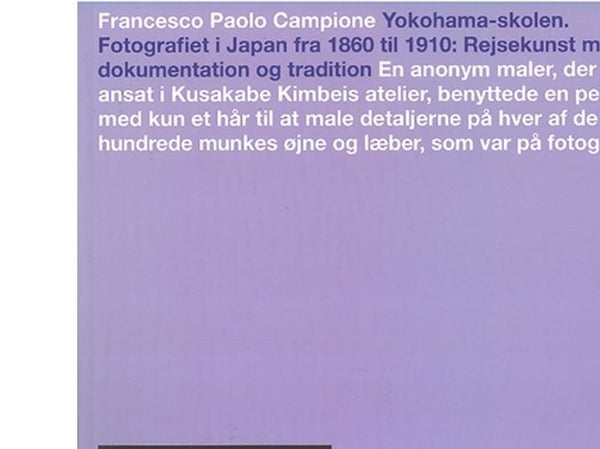 Yokohama-skolen. Fotografiet i Japan fra 1860 til 1910: Reisekunst mellom dokumentasjon og tradisjon | Francesco Paolo Campione | Språk: Dansk