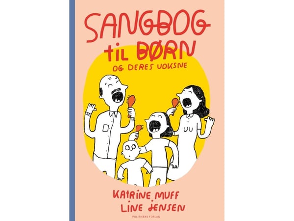 Sangbok for barn og deres voksne | Katrine Muff Enevoldsen; Line Jensen | Språk: Dansk