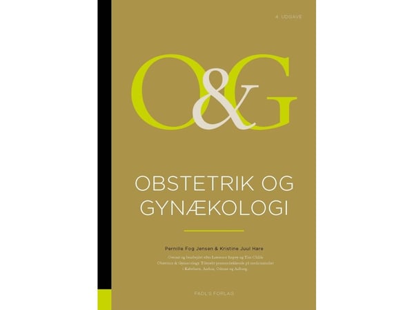 Obstetrik och gynekologi, 4:e upplagan | Pernille Fog Svendsen och Kristine Juul Hare | Språk: Danska