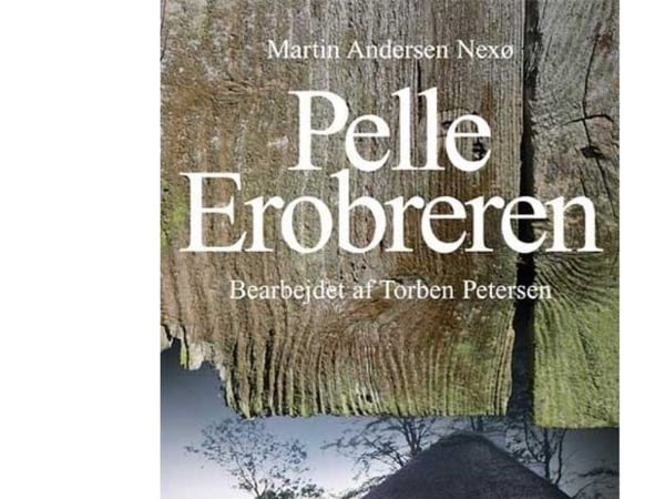 Pelle Erobreren | Martin Andersen Nexø | Språk: Dansk