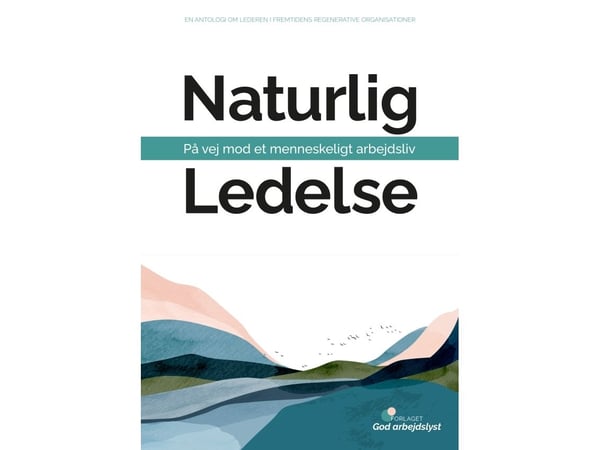 Naturlig ledelse - på vei mot et menneskelig arbeidsliv | Språk: Dansk