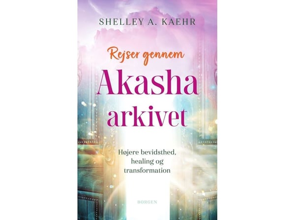 Matkat Akasha-arkiston läpi | Shelley A. Kaehr | Kieli: Tanska