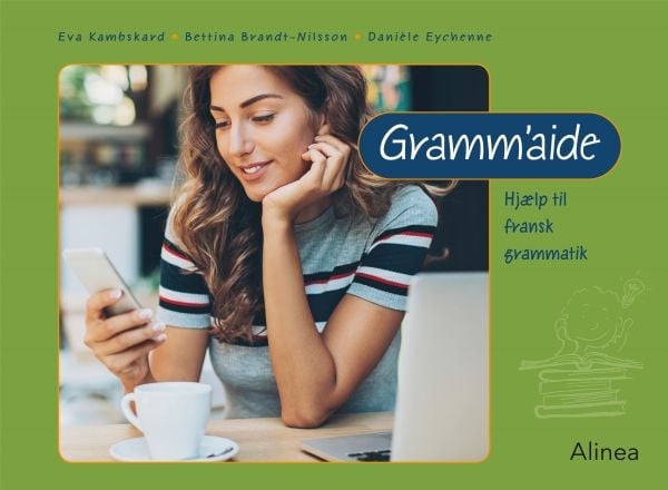 Gramm'aide - Ranskan kielioppi | Eva Kambskard, Bettina Brandt-Nilsson, Danièle Eychenne | Kieli: Tanska
