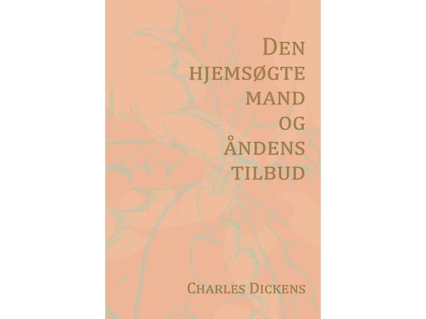 Den hemsökta mannen och andens erbjudande (nyillustrerad) | Charles Dickens | Språk: Danska