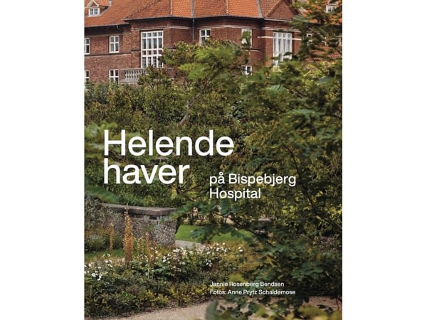 Helende hager | Jannie Rosenberg Bendsen | Språk: Dansk Helende hager | Jannie Rosenberg Bendsen | Språk: Dansk