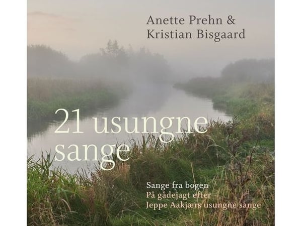 21 laulamatonta laulua | Anette Prehn &amp; Kristian Bisgaard | Kieli: Tanska
