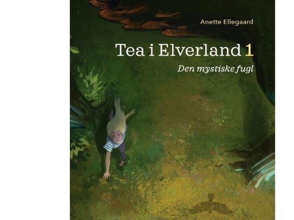 Te i Elverland 1 - Den mystiska fågeln, Röd läseklubb | Anette Ellegaard | Språk: Danska Te i Elverland 1 - Den mystiska fågeln, Röd läseklubb | Anette Ellegaard | Språk: Danska