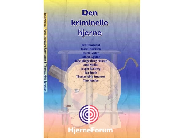 Den kriminelle hjerne | Berit Brogaard, Lasse Folkersen, Jacob Geday, Albert Gjedde, Rune Klingenberg Hansen, Arne Møller, Jesper Rydberg, Eva Smit...
