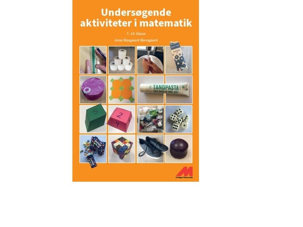 Undersøkende aktiviteter i matematikk | Anne Haugaard Skovsgaard | Språk: Dansk