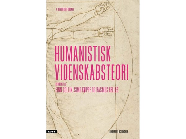 Humanistisk vitenskapsteori | Finn Collin; Simo Køppe; Rasmus Helles | Språk: Dansk