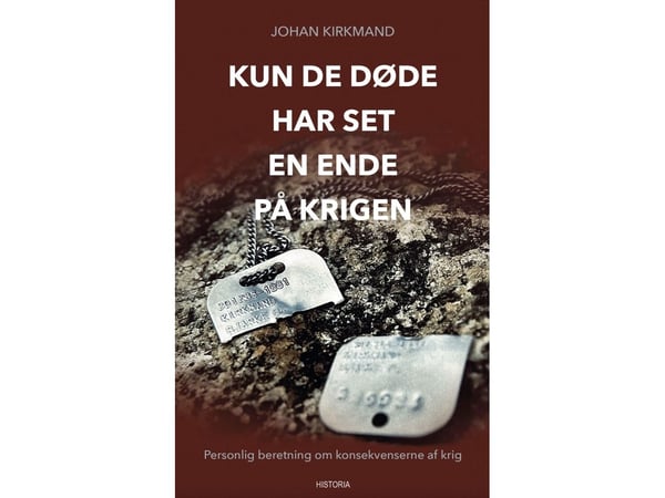 Bare de døde har sett slutten på krigen | Johan Kirkmand | Språk: Dansk