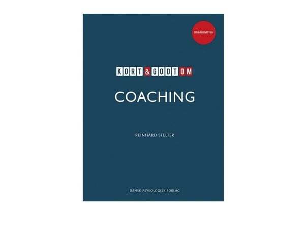 Kort & godt om COACHING | Reinhard Stelter | Språk: Dansk