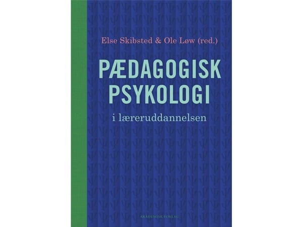 Pedagogisk psykologi i lærerutdanningen | Ole Løw; Else Skibsted | Språk: Dansk