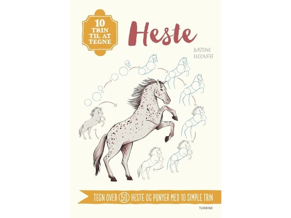 10 trinn for å tegne hester | Justine Lecouffe | Språk: Dansk