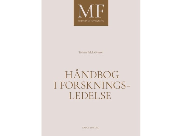 Håndbok i forskningsledelse | Torben Falck Ørntoft | Språk: Dansk