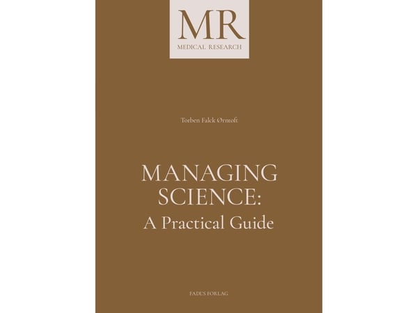 Managing Science: A Practical Guide | Torben Falck Ørntoft | Språk: Danska