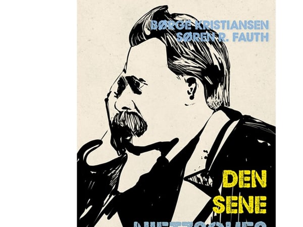 Myöhäisen Nietzschen kulttuurinäkemykset | Søren R. Fauth ja Børge Kristiansen | Kieli: Tanska