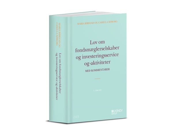 Laki rahastojen välitysyhteisöistä, sijoituspalveluista ja sijoitustoiminnasta kommentteineen | Camilla Søborg; Maria Birkvad | Kieli: Tanska