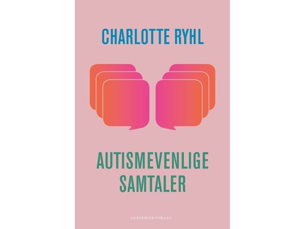 Autismiystävälliset keskustelut | Charlotte Ryhl | Kieli: Tanska