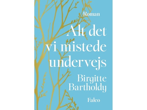 Allt vi förlorade längs vägen | Birgitte Bartholdy | Språk: Danska
