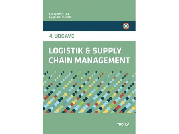 Logistikk- og supply chain management | Kim Sundtoft Hald & Diana Cordes Feibert | Språk: Dansk