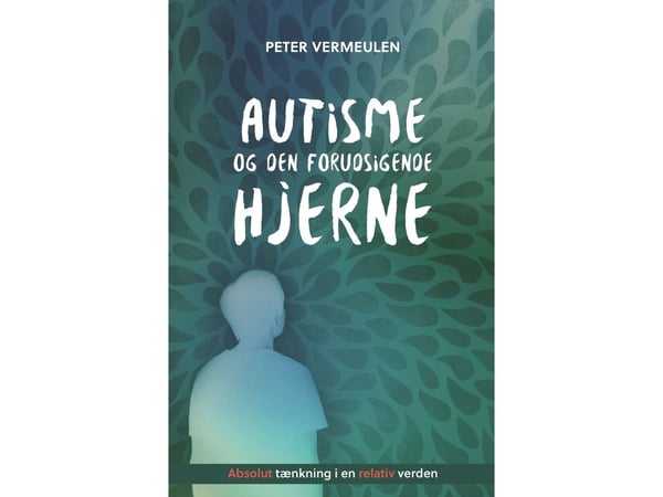 Autisme og den forutsigende hjernen | Peter Vermeulen | Språk: Dansk