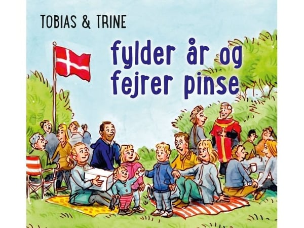 Tobias & Trine fyller år og feirer pinse | Malene Fenger-Grøndahl | Språk: Dansk