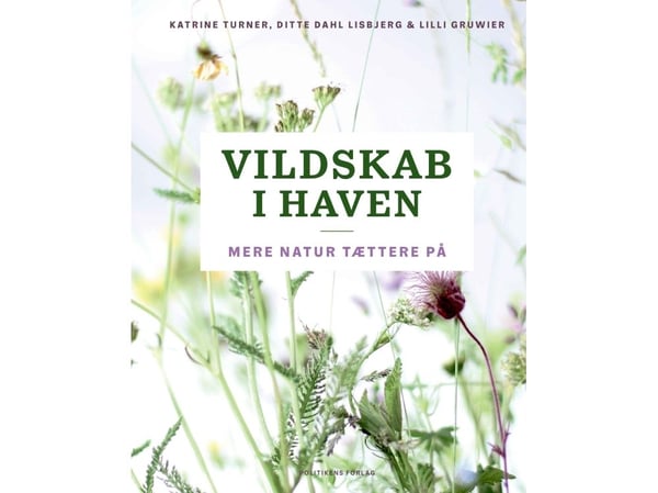 Villskap i hagen | Ditte Dahl Lisbjerg; Katrine Turner; Lilli Gruwier | Språk: Dansk