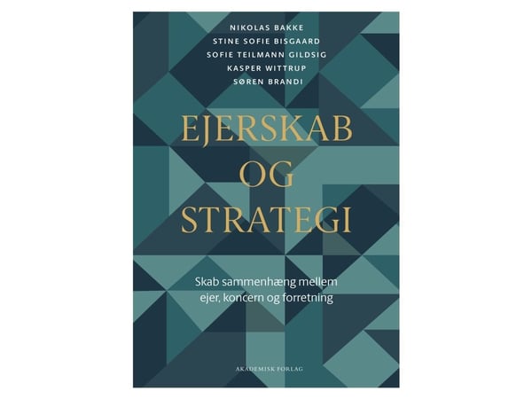 Omistajuus ja strategia | Søren Brandi;Kasper Wittrup;Nikolas Bakke;Sofie T. Gildsig;Stine Sofie Bisgaard | Kieli: Tanska