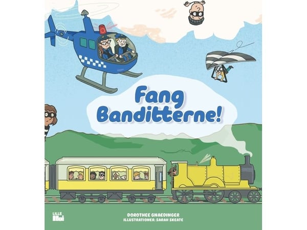 Fang banditterne! | Dorothee Gnaedinger