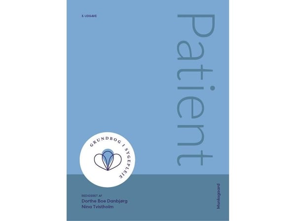 Patient | Birte Sigrid Glinsvad Pehn-Laursen;Helle Høstrup;Ingrid Nilsson;Mette Hartlev;Ulla Hybel;Erik Riiskjær;Mari Holen;Nina Tvistholm;Helle Br...
