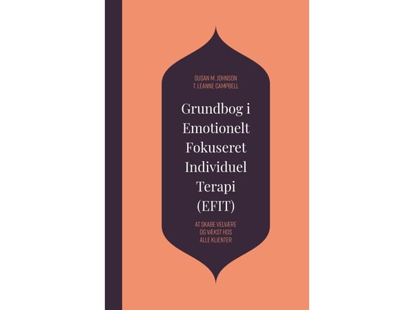 Grunnbok i Emotionelt fokusert individuell terapi (EFIT) | Susan M. Johnson & T. Leanne Campbell | Språk: Dansk