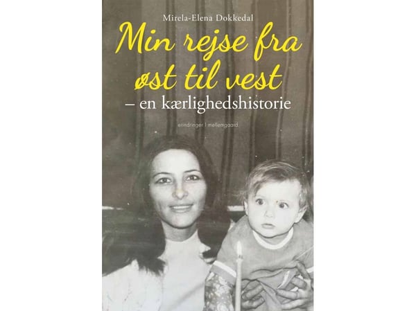 Min reise fra øst til vest | Mirela-Elena Dokkedal | Språk: Dansk