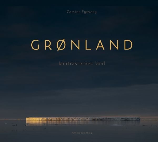 Grønland – kontrastenes land | Carsten Egevang | Språk: Dansk