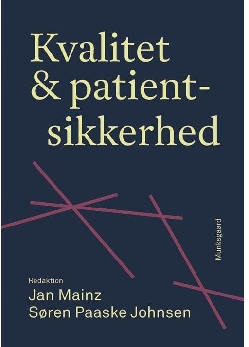 Kvalitet och patientsäkerhet | Jan Mainz;Søren Paaske Johnsen;Charlotte Allerød;Mette Alsbjerg Jensen;Paul Daniel Bartels;Sabina Bay Hermansen;Søre...
