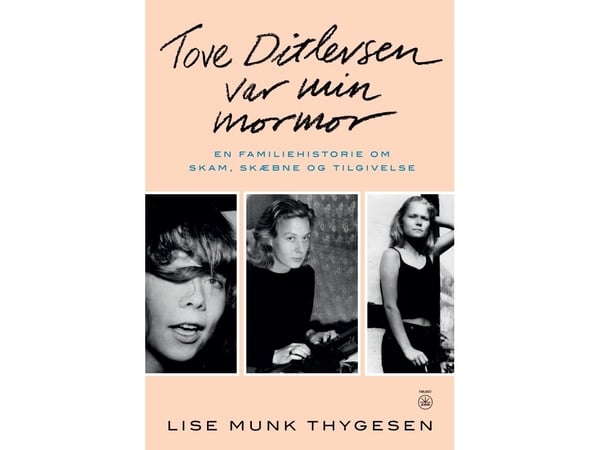 Tove Ditlevsen: Var min mormor… | Lise Munk Thygesen | Språk: Dansk
