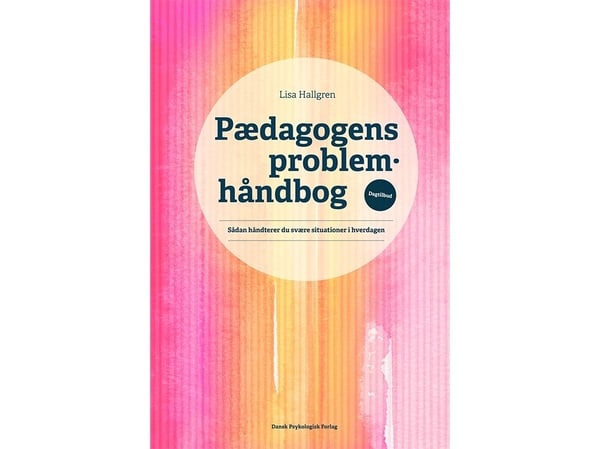 Pedagogens problemhåndbok | Lisa Hallgren | Språk: Dansk