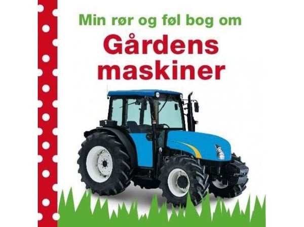 Min rör och känn boken om gårdens maskiner | Språk: Danska