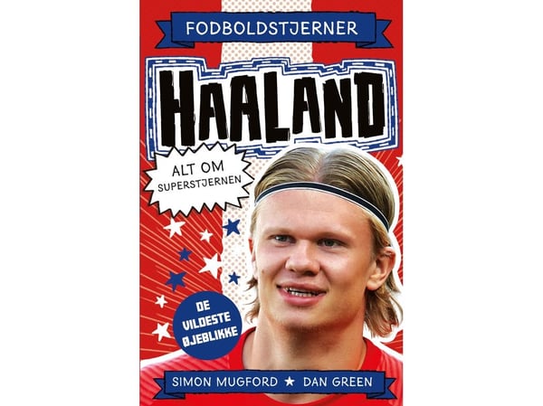 Fotballstjerner - Haaland - Alt om superstjernen (de villeste øyeblikkene)